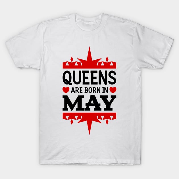 Queens are born in May T-Shirt by colorsplash